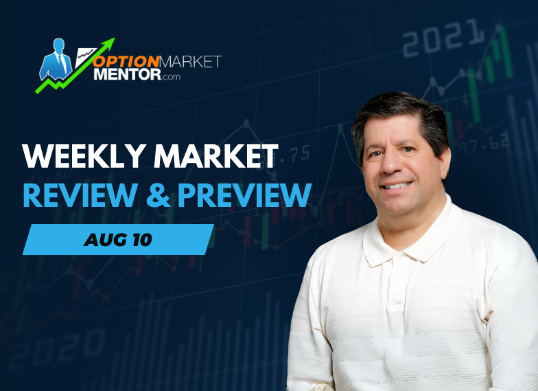 OMM Weekly Market Review and Preview – August 10, 2025