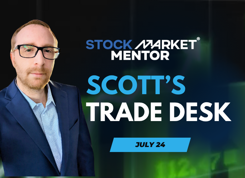 Scott’s Trade Desk Video – July 24, 2026